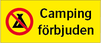 Camping förbjuden + Förbudssymbol