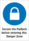 Secure the Padlock before entering this Danger Zone