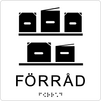 Taktil/Braille symbolskylt, FÖRRÅD, vit/svart